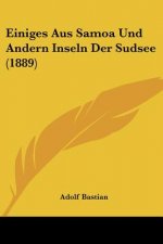 Einiges Aus Samoa Und Andern Inseln Der Sudsee (1889)