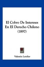 El Cobro De Intereses En El Derecho Chileno (1897)