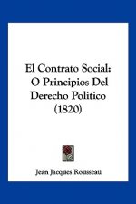 El Contrato Social: O Principios Del Derecho Politico (1820)