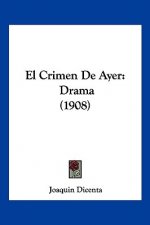 El Crimen de Ayer: Drama (1908)
