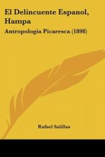 El Delincuente Espanol, Hampa: Antropologia Picaresca (1898)