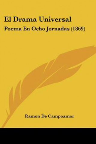 El Drama Universal: Poema En Ocho Jornadas (1869)