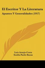 El Escritor y La Literatura: Apuntes y Generalidades (1917)