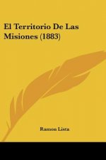 El Territorio De Las Misiones (1883)