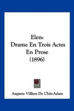 Elen: Drame En Trois Actes En Prose (1896)