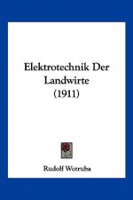 Elektrotechnik Der Landwirte (1911)