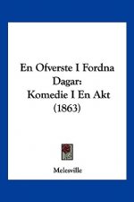 En Ofverste I Fordna Dagar: Komedie I En Akt (1863)
