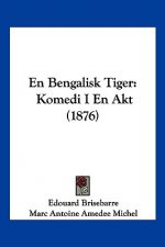 En Bengalisk Tiger: Komedi I En Akt (1876)