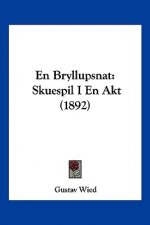 En Bryllupsnat: Skuespil I En Akt (1892)