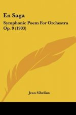 En Saga: Symphonic Poem For Orchestra Op. 9 (1903)