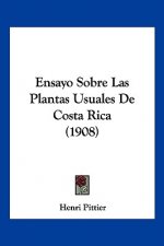 Ensayo Sobre Las Plantas Usuales de Costa Rica (1908)
