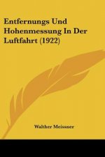Entfernungs Und Hohenmessung in Der Luftfahrt (1922)