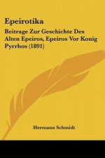 Epeirotika: Beitrage Zur Geschichte Des Alten Epeiros, Epeiros Vor Konig Pyrrhos (1891)