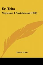 Eri Teita: Naytelma 4 Naytoksessa (1908)