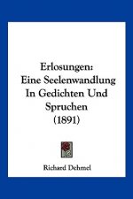 Erlosungen: Eine Seelenwandlung In Gedichten Und Spruchen (1891)