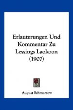Erlauterungen Und Kommentar Zu Lessings Laokoon (1907)
