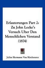 Erlauterungen Part 2: Zu John Locke's Versuch Uber Den Menschlichen Verstand (1874)