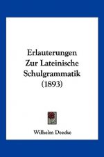 Erlauterungen Zur Lateinische Schulgrammatik (1893)