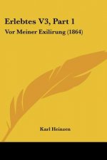 Erlebtes V3, Part 1: Vor Meiner Exilirung (1864)
