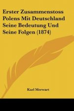 Erster Zusammenstoss Polens Mit Deutschland Seine Bedeutung Und Seine Folgen (1874)