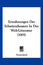 Erwahnungen Des Schattentheaters in Der Welt-Litteratur (1905)