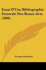 Essai D'Une Bibliographie Generale Des Beaux-Arts (1866)