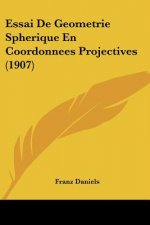 Essai de Geometrie Spherique En Coordonnees Projectives (1907)