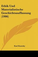 Ethik Und Materialistische Geschichtsauffassung (1906)