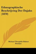 Ethnographische Beschrijving Der Dajaks (1870)