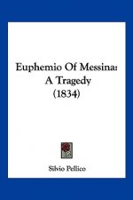 Euphemio Of Messina: A Tragedy (1834)