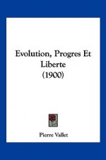 Evolution, Progres Et Liberte (1900)