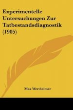 Experimentelle Untersuchungen Zur Tatbestandsdiagnostik (1905)