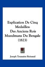 Explication De Cinq Medailles: Des Anciens Rois Musulmans Du Bengale (1823)