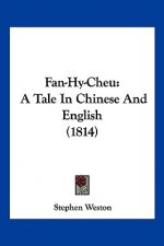 Fan-Hy-Cheu: A Tale In Chinese And English (1814)