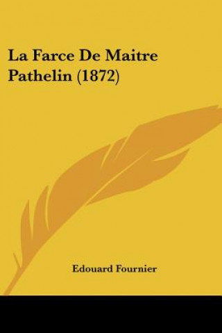 La Farce De Maitre Pathelin (1872)