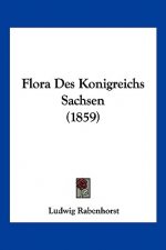 Flora Des Konigreichs Sachsen (1859)