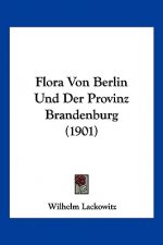 Flora Von Berlin Und Der Provinz Brandenburg (1901)