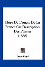 Flore De L'ouest De La France Ou Description Des Plantes (1886)