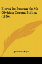 Flores De Pascua; No Me Olvides; Corona Biblica (1850)