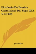 Florilegio de Poesias Castellanas del Siglo XIX V4 (1902)