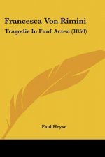 Francesca Von Rimini: Tragodie In Funf Acten (1850)