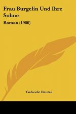 Frau Burgelin Und Ihre Sohne: Roman (1900)