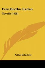 Frau Bertha Garlan: Novelle (1908)