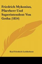 Friedrich Mykonius, Pfarrherr Und Superintendent Von Gotha (1854)