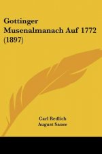 Gottinger Musenalmanach Auf 1772 (1897)