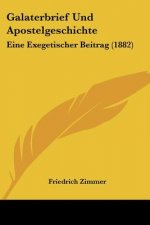 Galaterbrief Und Apostelgeschichte: Eine Exegetischer Beitrag (1882)