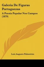 Galeria De Figuras Portuguezas: A Poesia Popular Nos Campos (1879)