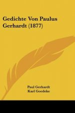 Gedichte Von Paulus Gerhardt (1877)