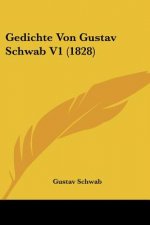 Gedichte Von Gustav Schwab V1 (1828)
