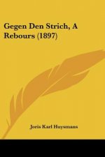 Gegen Den Strich, A Rebours (1897)